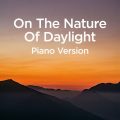 On the Nature of Daylight (Piano Version) - Single