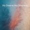 My Dreams Are Dreaming - Single