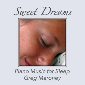 کاور آلبوم آلبوم Sweet Dreams تکنوازی پیانو آرامش بخش از Greg Maroney از Greg Maroney
