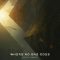 Where No One Goes - Single