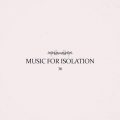 Music For Isolation (Part 1)
