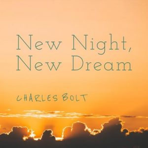 کاور آهنگ New Night, New Dream - Single از Charles Bolt