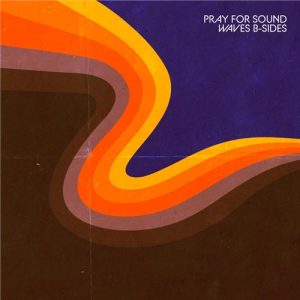 کاور آلبوم آلبوم موسیقی پست راک Waves B-Sides اثری از Pray for Sound از Pray for Sound