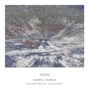 کاور آهنگ We Came And Left (Solo Piano) از Cedric Vermue