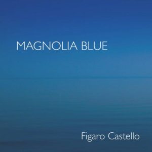 کاور آهنگ Magnolia Blue از Figaro Castello
