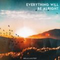 Everything Will Be Alright