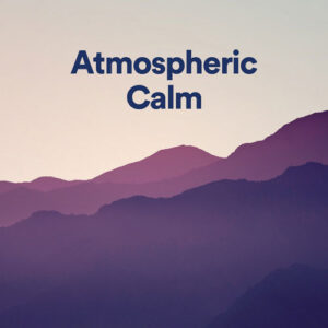 پلی لیست موسیقی امبینت آرامش بخش (Atmospheric Calm)