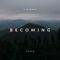 Becoming
