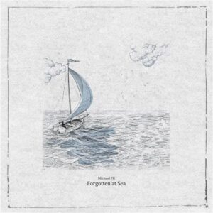 کاور آهنگ Forgotten At Sea از Michael FK