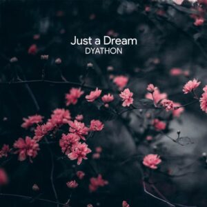 کاور آهنگ Just A Dream از DYATHON