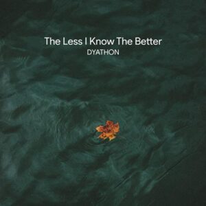 کاور آهنگ The Less I Know The Better از DYATHON