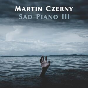 کاور آلبوم پیانو غمگین بخش سوم اثری از مارتین چرنی از Martin Czerny