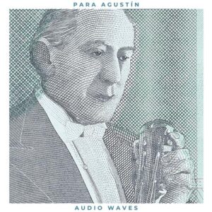 کاور آهنگ Para Agustin از Audio Waves