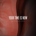 Your Time Is Now