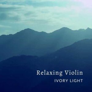 کاور آلبوم ویولن آرامش بخش - آیووری لایت از Ivory Light