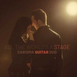 کاور آلبوم سراسر جهان یک استیج است - دوئت گیتار کاریزما از Carisma Guitar Duo