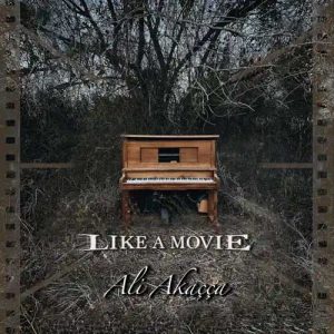 کاور آلبوم مثل یک فیلم - علی آکاچجا از Ali Akaçca