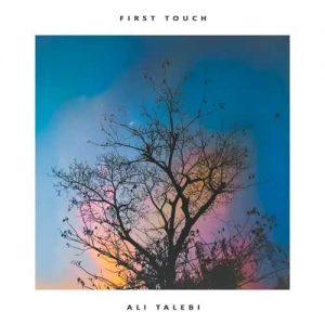 کاور آهنگ First Touch  از Ali Talebi