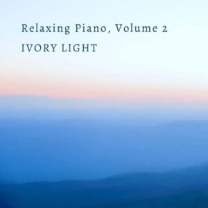 کاور آلبوم پیانوی آرامش بخش قسمت دوم - آیووری لایت از Ivory Light