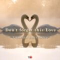 Don't Forget This Love