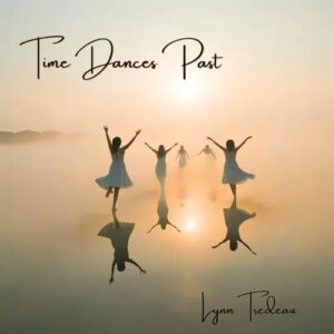 کاور آلبوم آلبوم موسیقی نیوایج زمان به گذشته می‌رقصد از لین تردو از Lynn Tredeau