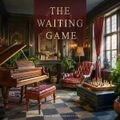 The Waiting Game