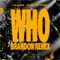 WHO - BRANDON Remix