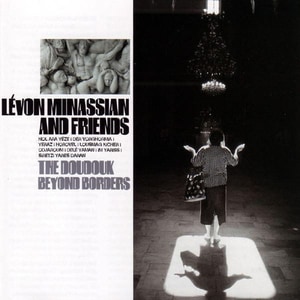کاور آلبوم آلبوم دودوک - فراتر از مرزهاموسیقی ملل و دودوک ارمنی از لِوون میناسیان از Levon Minassian