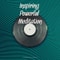 Inspiring Powerful Meditation