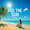 Feel the Sun