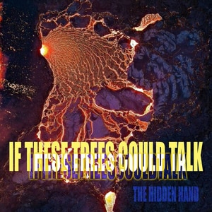 کاور آلبوم دست پنهان ؛ پست‌راک حماسی و سینمایی از ایف ذیز تریز کُد تاک از If These Trees Could Talk