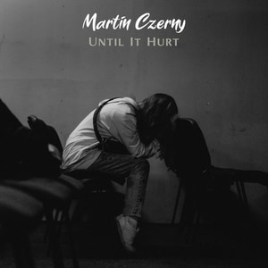 کاور آهنگ Until It Hurt از Martin Czerny