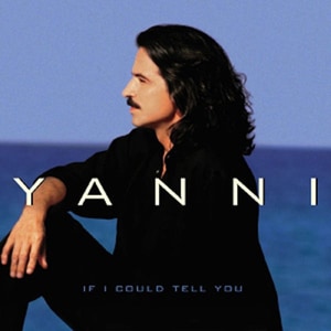 کاور آلبوم اگر می‌توانستم به تو بگویم ؛ روایتی شخصی و آرام از یانی از Yanni