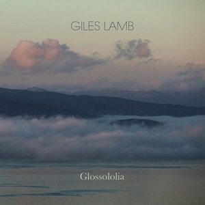 کاور آلبوم گلوسولالیا ؛ جهان بی‌کلام جایلز لمب از Giles Lamb