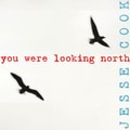 you were looking north