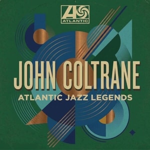 کاور آلبوم افسانههای جز آتلانتیک: گزیده آثار جان کولترین از John Coltrane