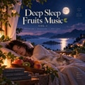 Deep Sleep Fruits Music, Pt. 1