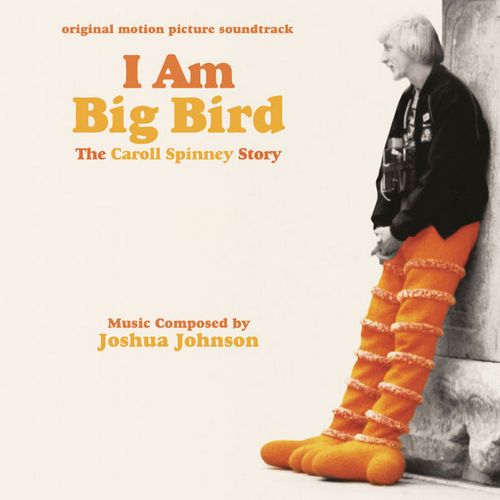 I Am Big Bird The Caroll Spinney Story