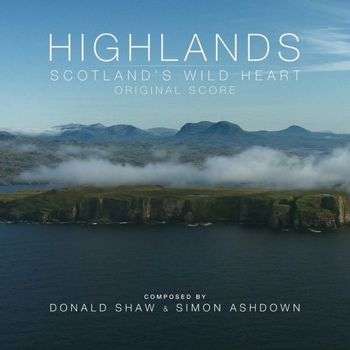 Highlands – Scotlands Wild Heart