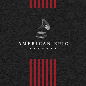 American Epic The Collection