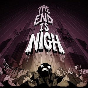 The End Is Nigh
