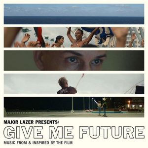 Major Lazer Presents Give Me Future