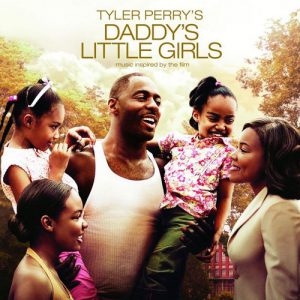 Tyler Perrys Daddys Little Girls