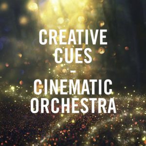 Creative Cues – Cinematic Orchestra