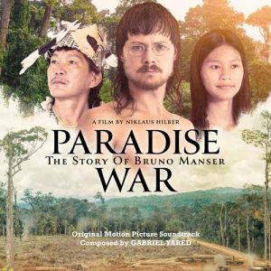 Paradise War – The Story of Bruno Manser