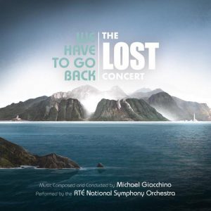 We Have to Go Back The LOST Concert