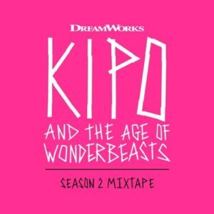 Kipo and the Age of Wonderbeasts (Season 2 Mixtape)
