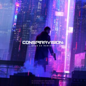 Conspiravision Deus Ex Remixed