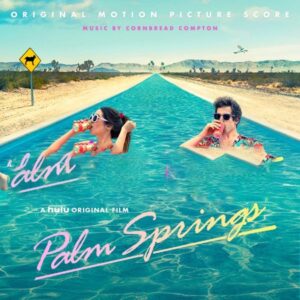 Palm Springs_ Original Motion Picture Score