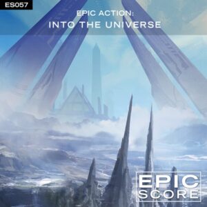 Epic Action Into the Universe
